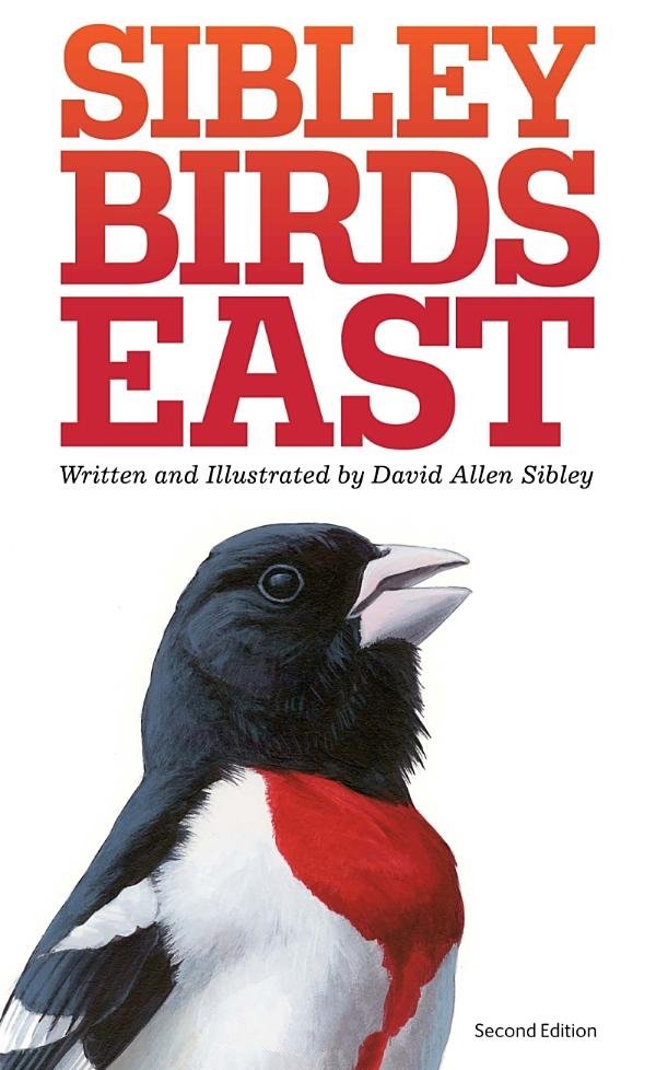 The Sibley Field Guide to Birds of Eastern North America: Second